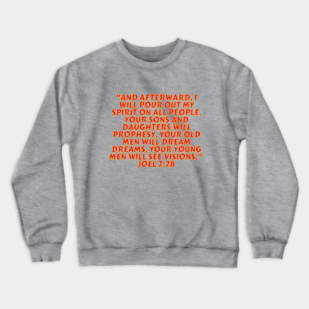 Bible Verse Joel 2:28 Crewneck Sweatshirt by Prayingwarrior